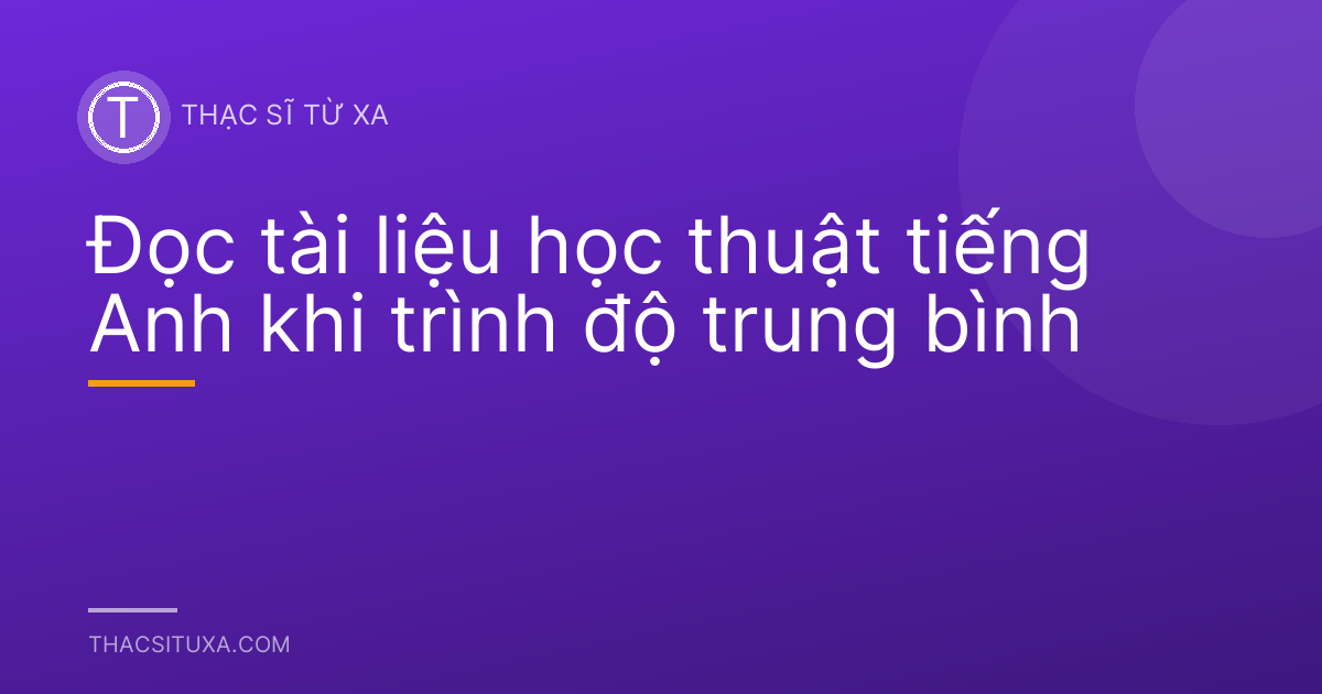Đọc tài liệu học thuật tiếng Anh khi trình độ trung bình