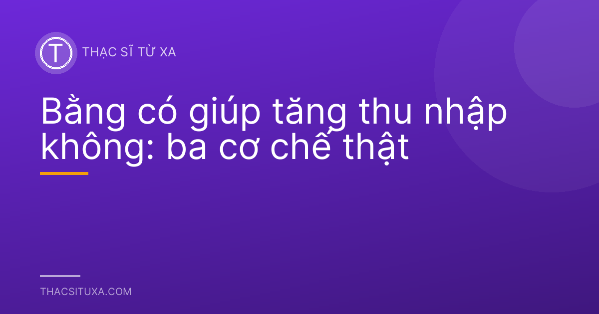 Bằng có giúp tăng thu nhập không: ba cơ chế thật