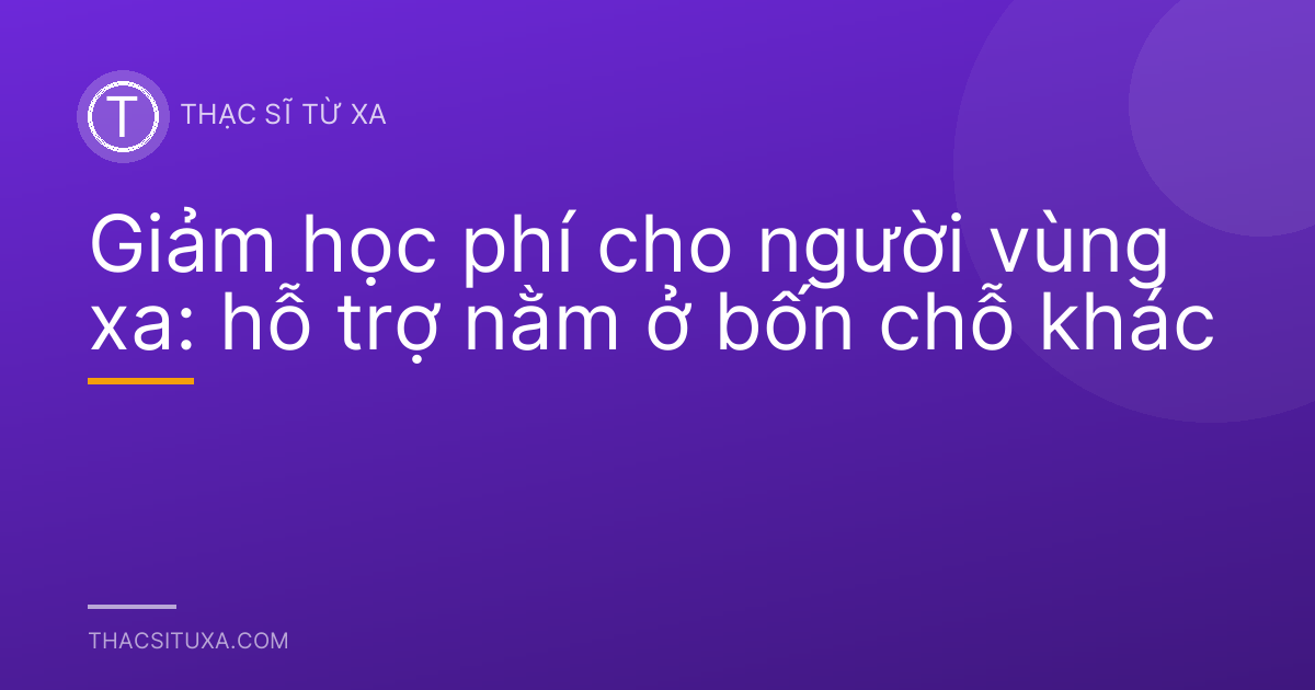 Giảm học phí cho người vùng xa: hỗ trợ nằm ở bốn chỗ khác