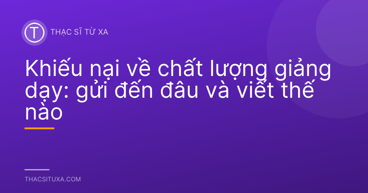 Khiếu nại về chất lượng giảng dạy: gửi đến đâu và viết thế nào