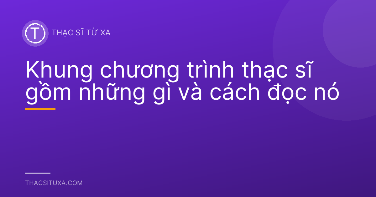 Khung chương trình thạc sĩ gồm những gì và cách đọc nó