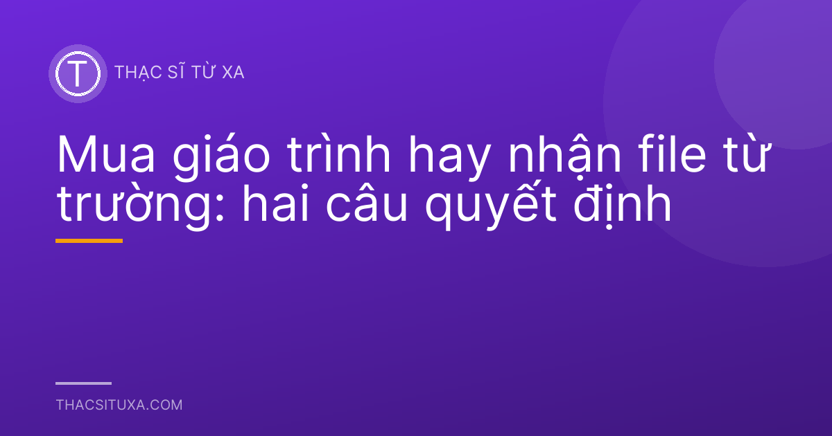 Mua giáo trình hay nhận file từ trường: hai câu quyết định
