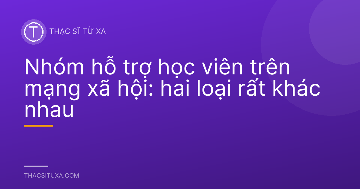 Nhóm hỗ trợ học viên trên mạng xã hội: hai loại rất khác nhau