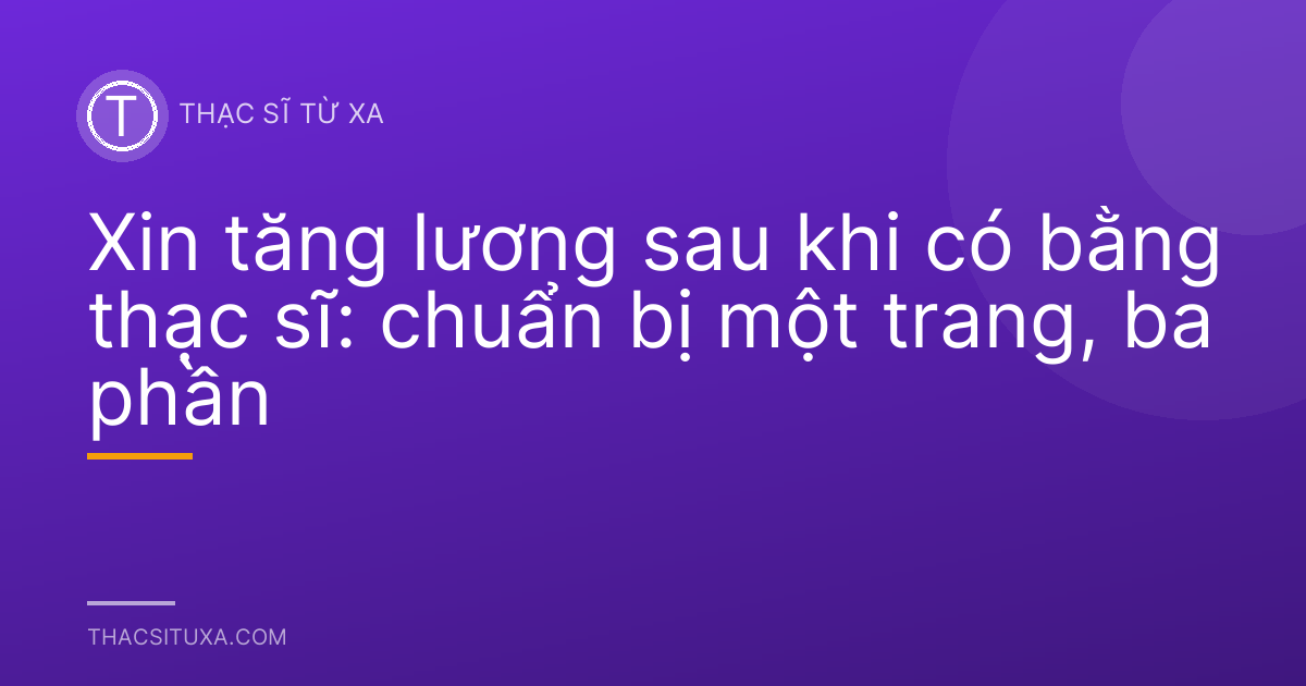 Xin tăng lương sau khi có bằng thạc sĩ: chuẩn bị một trang, ba phần